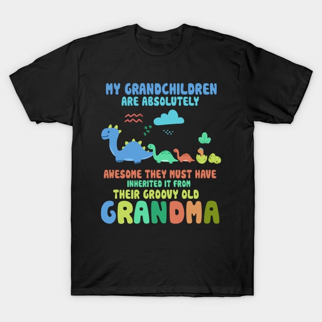My Grandchildren Are Awesome From Groovy Grandma Dinosaur T-Shirt by Rene	Malitzki1a
